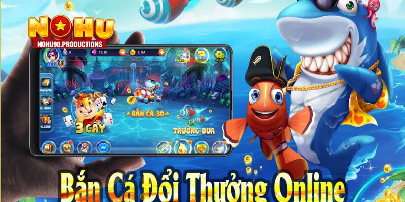 Khám phá sảnh game bắn cá đổi thưởng Nohu90